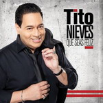Tito Nieves - Que Seas Feliz