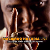Alexander Abreu y Havana D' Primera - Haciendo historia (Live), Vol.1-2