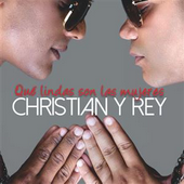 Christian y Rey - Qué Lindas Son Las Mujeres