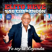 Elio Reve y Su Charangon - Yo Soy La Leyenda (En vivo)