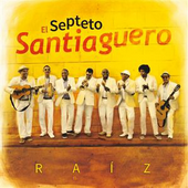 Septeto Santiaguero - Raíz